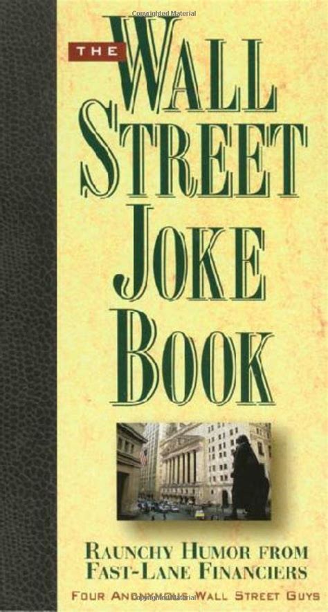 the wall street joke book raunchy humor from fast lane financiers Doc